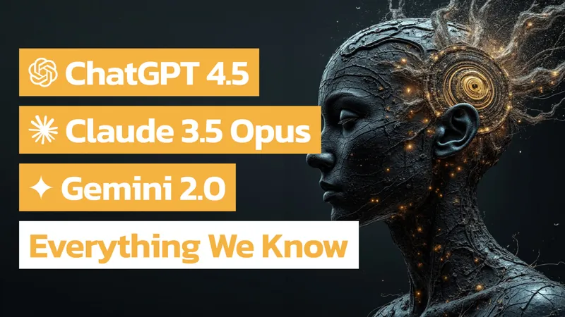 The Future of AI: When is ChatGPT 4.5, Claude 3.5 Opus, and Gemini 2.0 Coming?