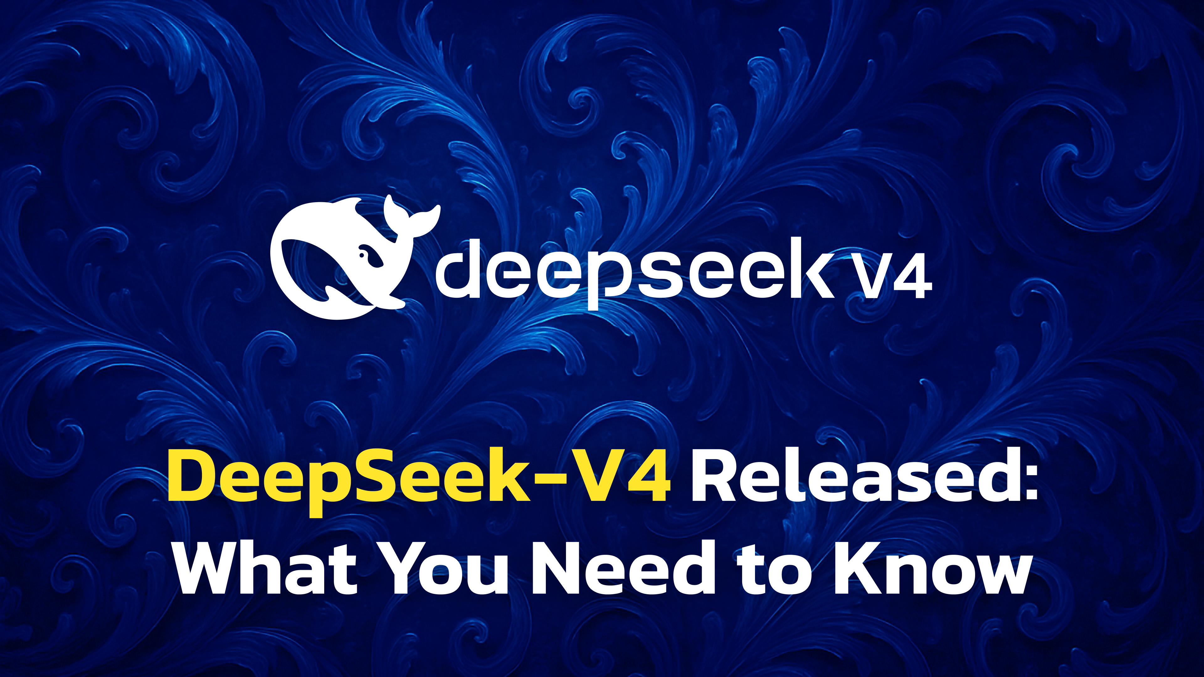 DeepSeek V4 release cover with logo and bold “What You Need to Know” headline on blue abstract background.