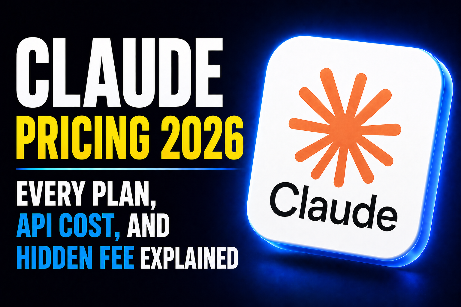 Thumbnail with bold headline “CLAUDE PRICING 2026 / WHAT YOU REALLY PAY” in yellow and white text on a dark blue gradient background, featuring a white app-style tile with the orange Claude logo on the right.