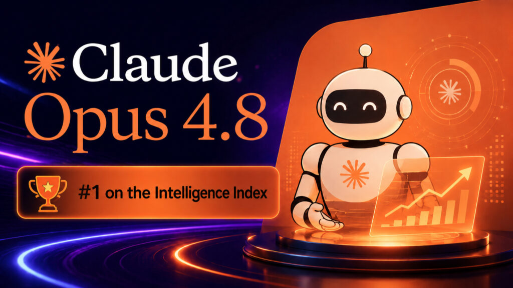 Claude Opus 4.8 article cover with a glowing robot, orange AI dashboard, and “#1 on the Intelligence Index” badge.