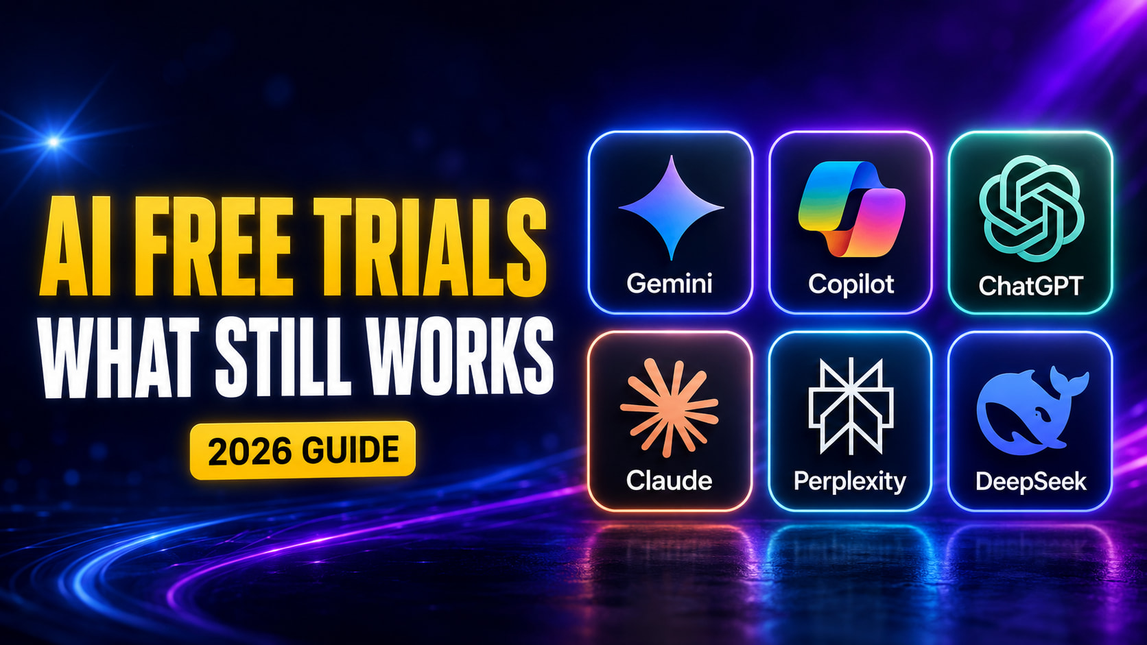 Thumbnail for “AI Free Trials 2026” featuring bold yellow and white text reading “AI Free Trials — What Still Works” beside a glowing grid of popular AI tools, including Gemini, Copilot, ChatGPT, Claude, Perplexity, and DeepSeek. The neon blue and purple design highlights a 2026 guide to legitimate AI free trials, free tiers, and pro-level options that still work.