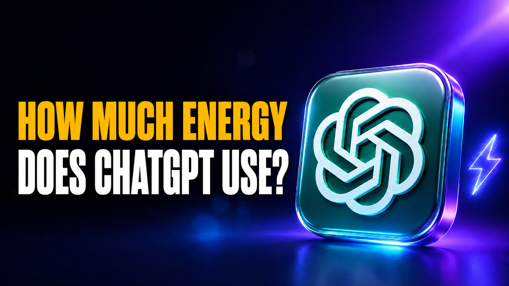 Thumbnail for “How Much Energy Does ChatGPT Use?” showing a glowing ChatGPT logo beside a small lightning bolt on a dark blue and purple neon background, with bold amber and white headline text reading “How Much Energy Does ChatGPT Use?”