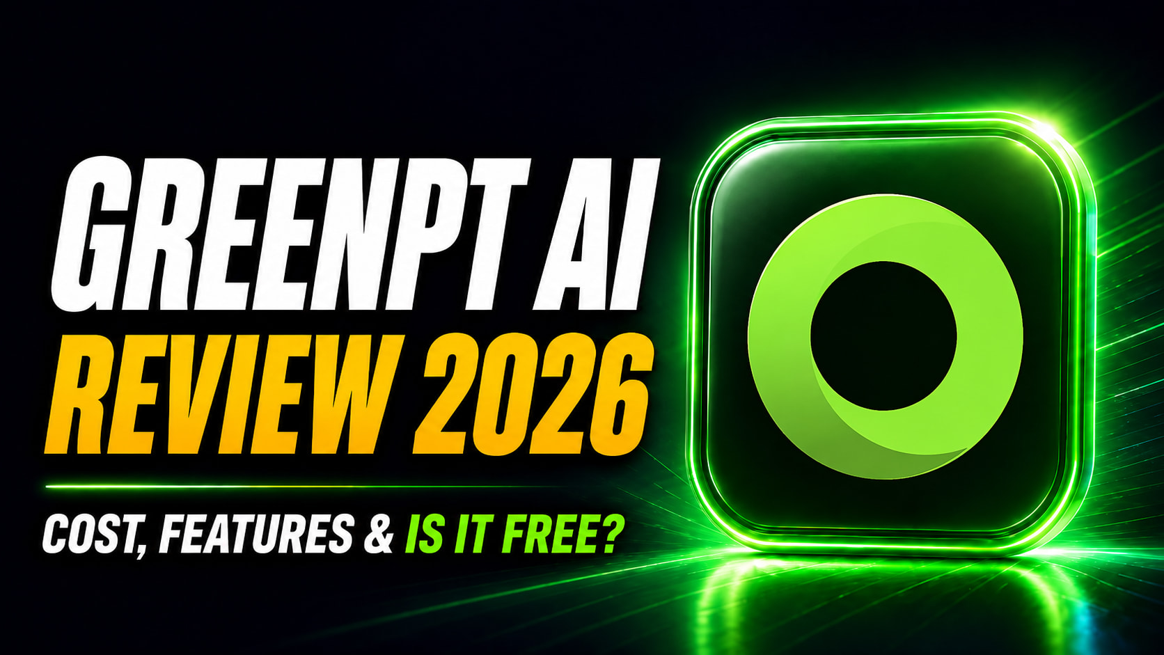 GreenPT AI Review 2026 thumbnail featuring bold white and yellow headline text, the question “Cost, Features & Is It Free?”, and the official glowing green GreenPT logo on a dark neon background.
