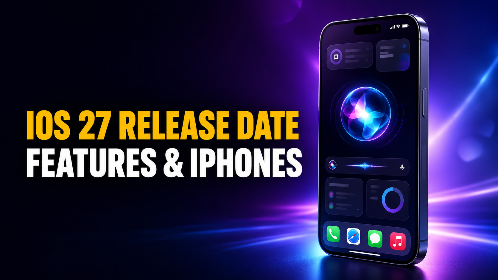 iOS 27 Release Date, Features & iPhones thumbnail featuring a futuristic iPhone with a glowing Siri AI interface against a cinematic purple and blue neon background.