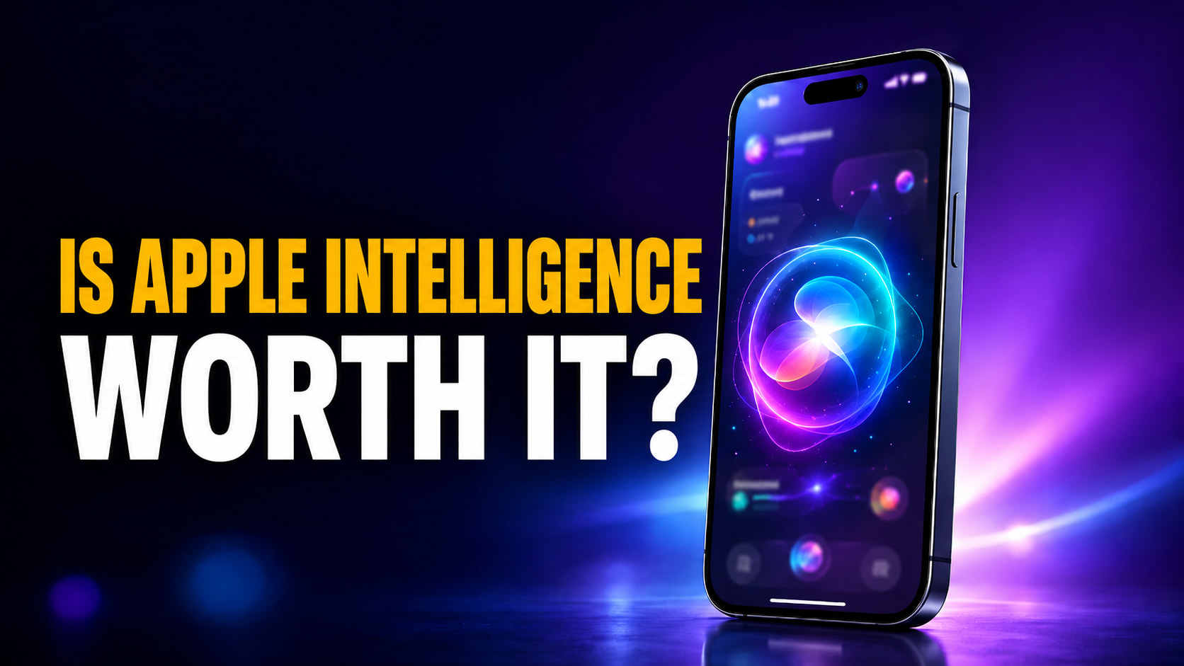 Is Apple Intelligence Worth It? thumbnail featuring bold yellow and white text beside a glowing iPhone displaying a futuristic Siri-style AI interface on a dark blue and purple background.