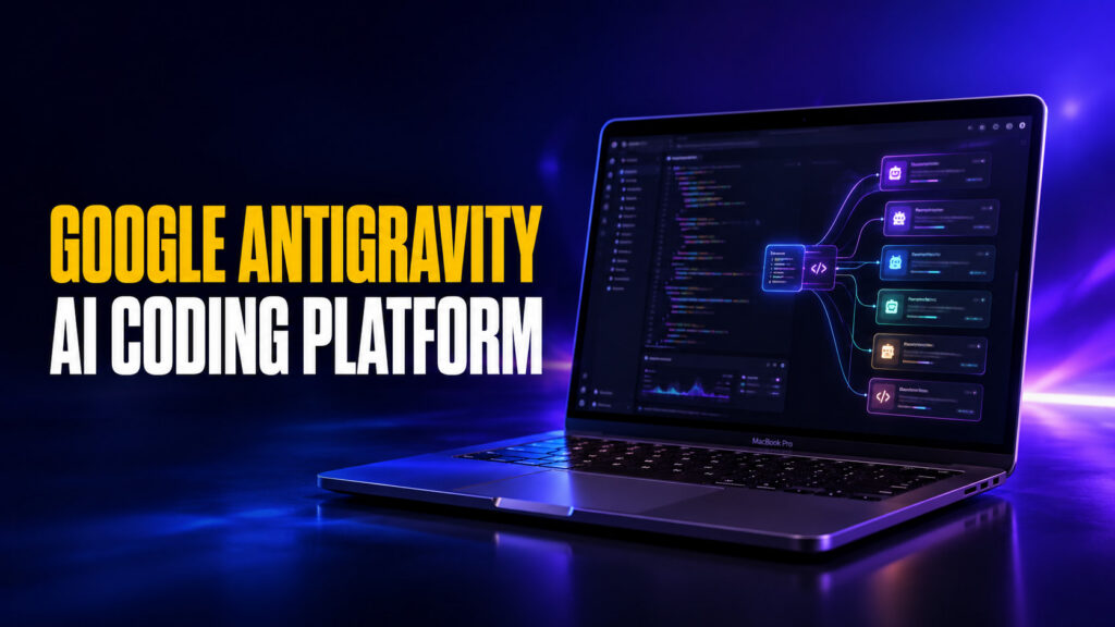 Google Antigravity AI Coding Platform thumbnail featuring bold yellow and white text beside a glowing MacBook displaying multiple autonomous coding agents working inside a dark developer interface.