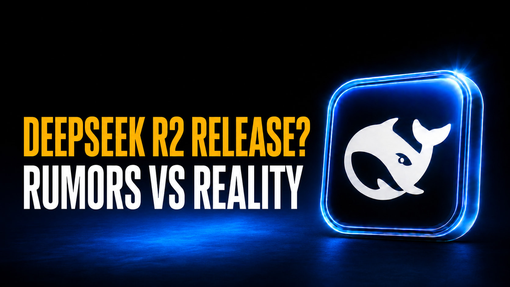 Thumbnail for “DeepSeek R2 Release Date, Rumors, and What to Expect” showing the headline “DEEPSEEK R2 RELEASE? RUMORS VS REALITY” beside a glowing blue DeepSeek-style app icon on a dark cinematic background with blue floor lighting.
