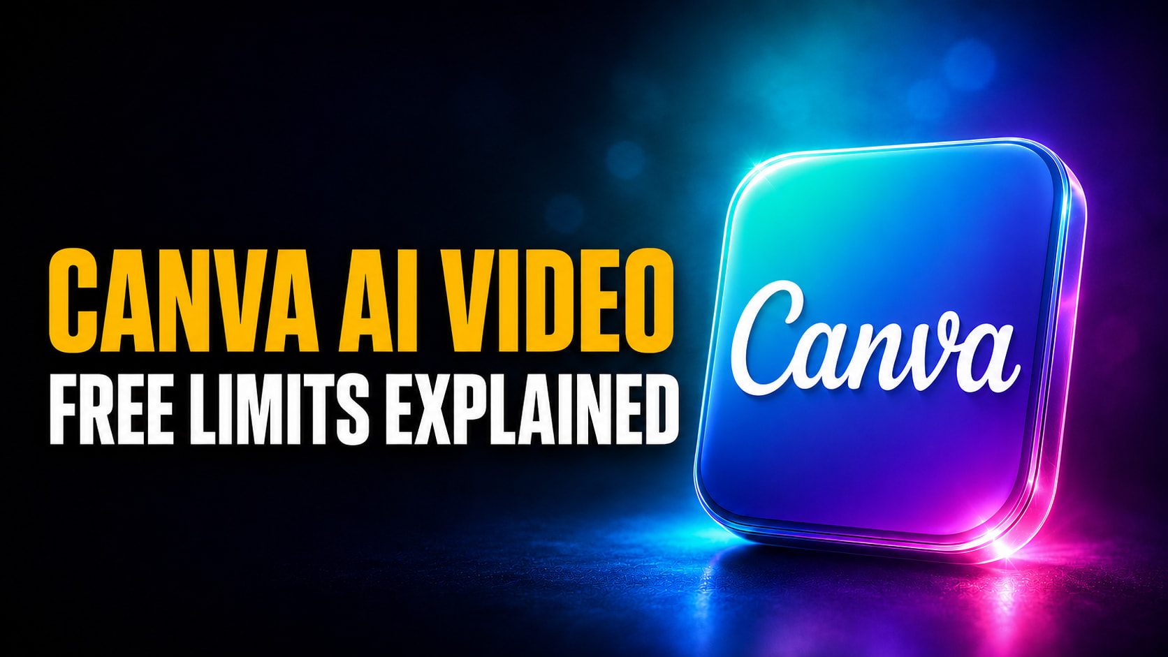 CANVA AI VIDEO FREE LIMITS EXPLAINED” beside a glossy Canva logo tile in teal, blue, purple, and magenta on a dark cinematic background.
