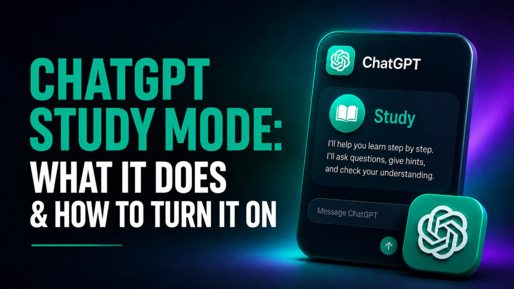 ChatGPT Study Mode thumbnail with a dark teal and purple background, bold text reading “ChatGPT Study Mode: What It Does & How to Turn It On,” and a glowing ChatGPT interface displaying the Study learning feature.