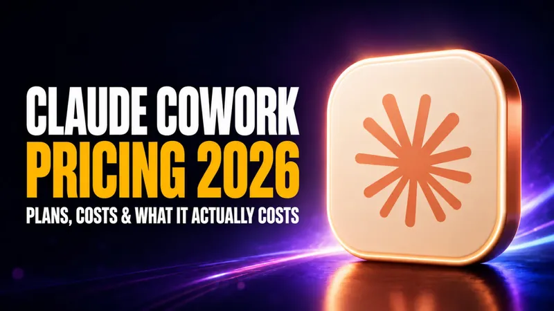 Claude Cowork Pricing in 2026: What It Actually Costs