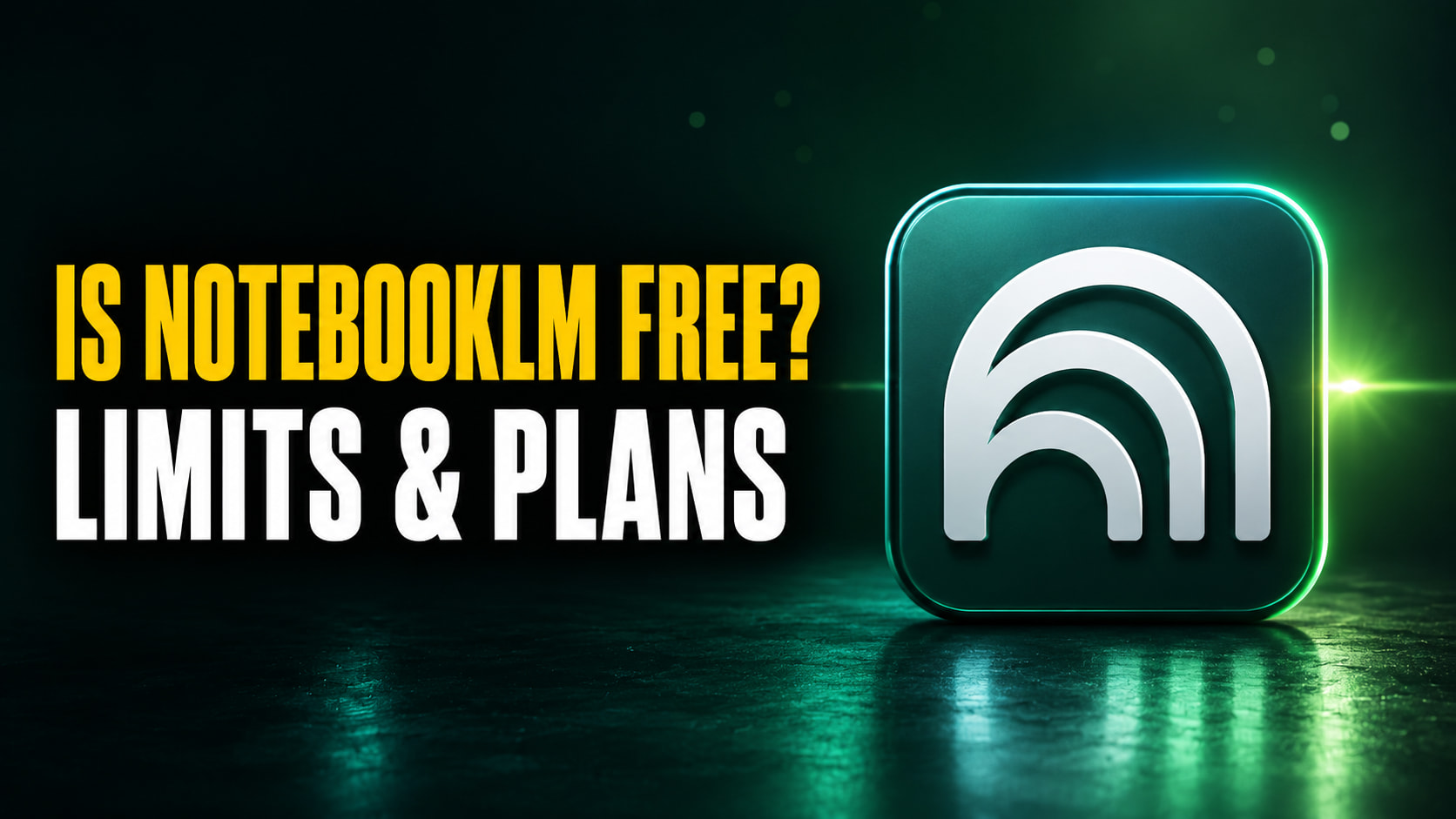 NotebookLM Free thumbnail with the headline “IS NOTEBOOKLM FREE? LIMITS & PLANS” beside a glowing square NotebookLM logo on a dark teal background.