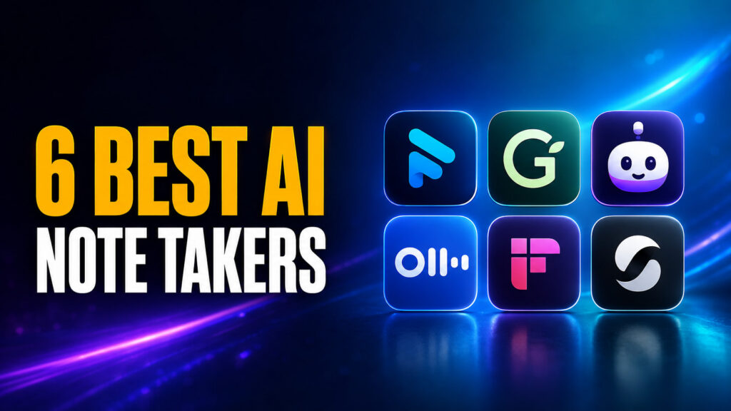 Wide cinematic thumbnail with the headline “6 BEST AI NOTE TAKERS” in amber and white beside a glowing grid of six AI note-taking app icons, set against a blue and purple neon background.