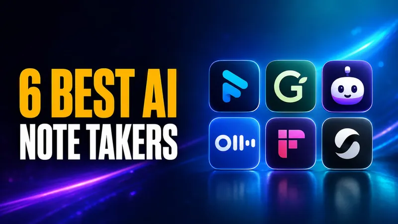 Best AI Note Taker: 6 Apps Ranked and Compared