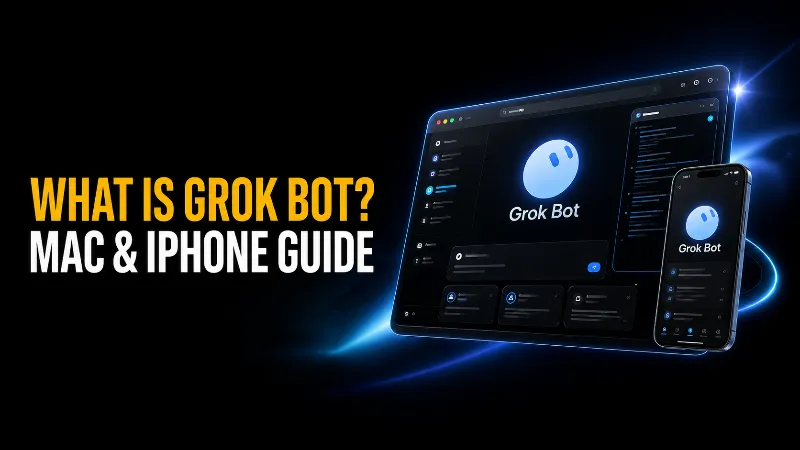 What Is Grok Bot? SpaceXAI’s AI Agent App for Mac and iPhone