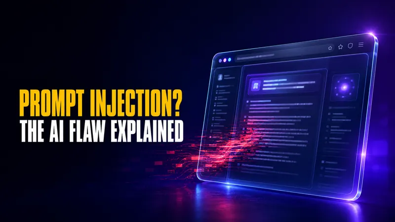 What Is Prompt Injection? The AI Flaw Nobody Has Fixed