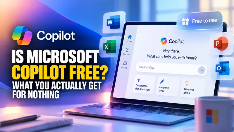 Is Microsoft Copilot Free? What You Actually Get for Nothing