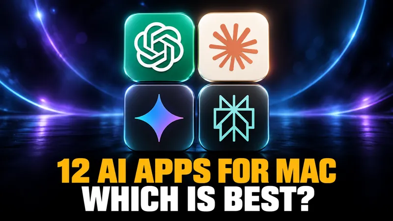 Best AI App for Mac in 2026: 12 Apps Compared Honestly