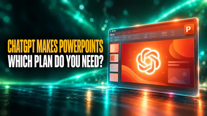 Can ChatGPT Make a PowerPoint? Yes, and Here Is Which Plan You Need